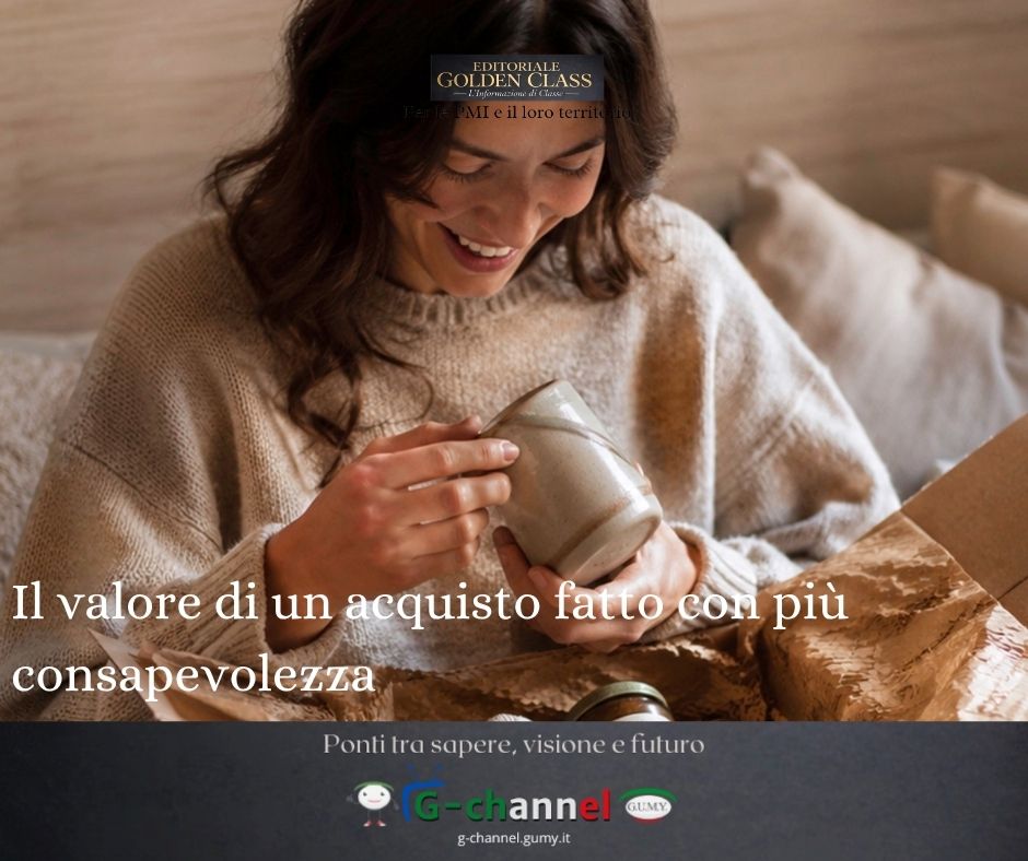 Il valore di un acquisto fatto con più consapevolezza
